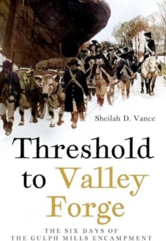 Threshold to Valley Forge av Sheilah D Vance