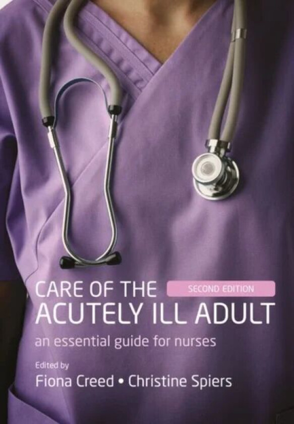 Care of the Acutely Ill Adult av FIONA CREED, SPIERS