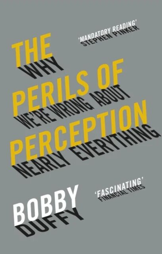 The Perils of Perception av Bobby Duffy