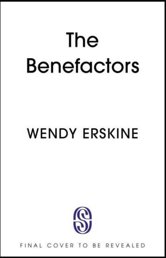 The Benefactors 'So fresh, so sharp, so wry, so alive' Lucy Caldwell