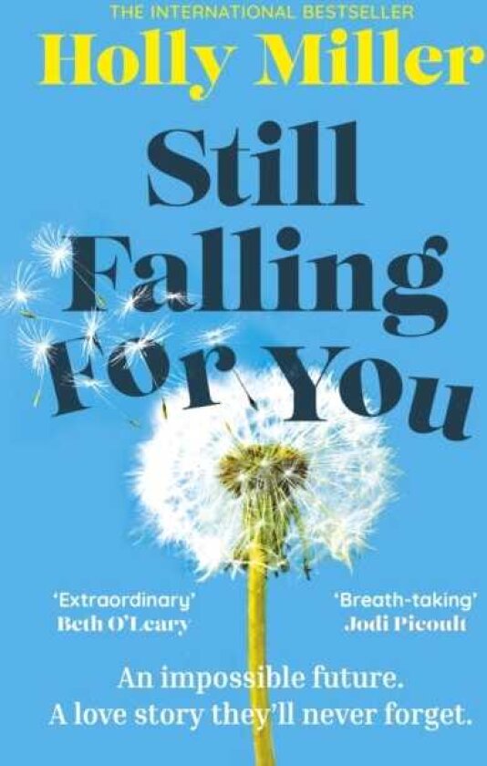 Still Falling For You A stunning highconcept love story from the bestselling author of The Sight of You