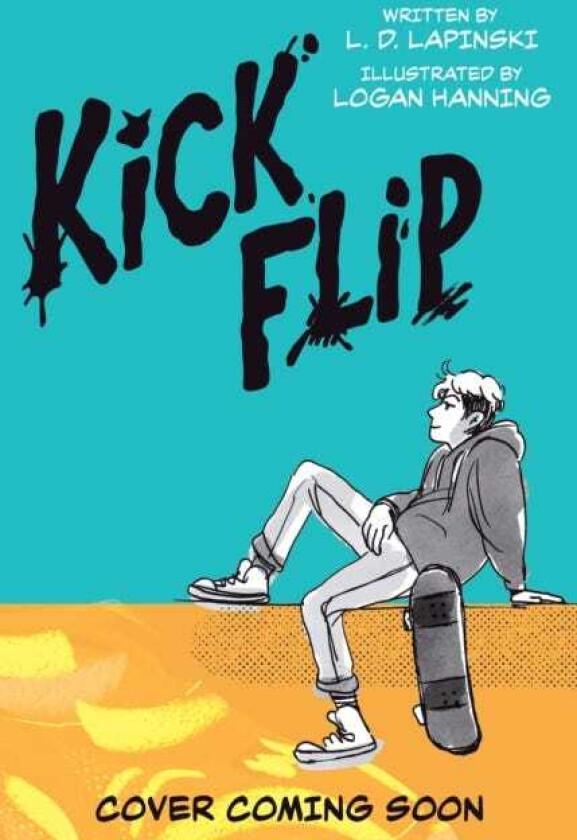 Kickflip Vol. 1 A heartfelt graphic novel about LGBTQ+ identity, acceptance and friendship