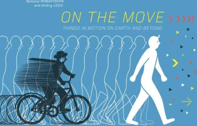 On the Move Things in Motion on Earth and Beyond