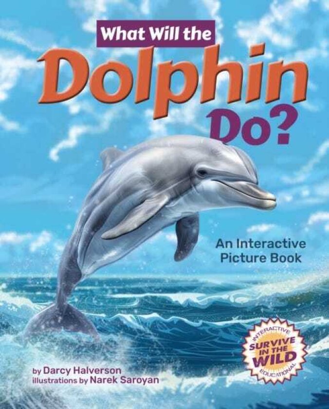 What Will the Dolphin Do? An Interactive Picture Book