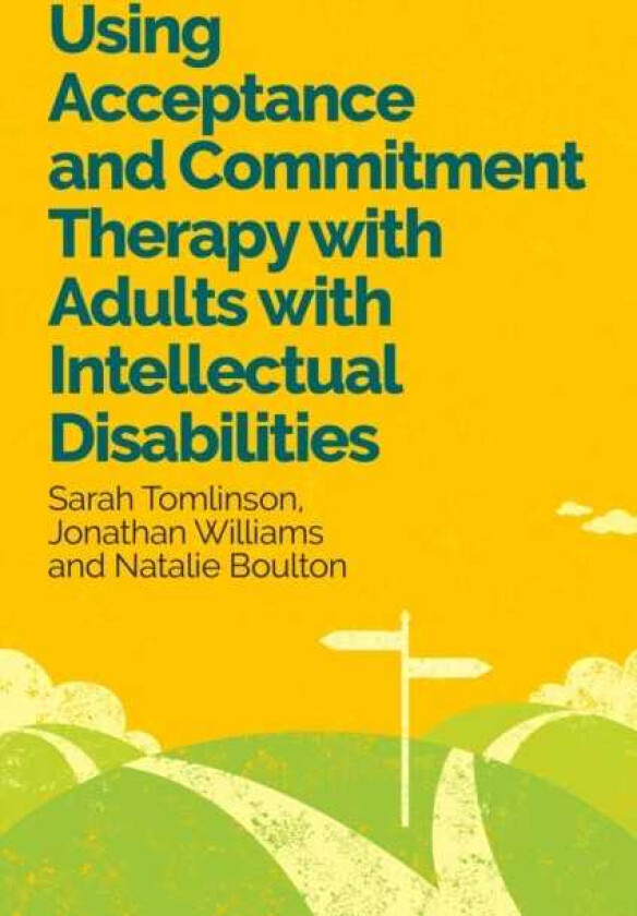 Using Acceptance and Commitment Therapy with Adults with Intellectual Disabilities