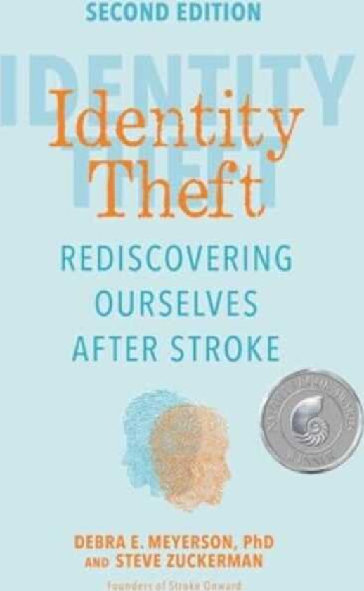Identity Theft, Second Edition Rediscovering Ourselves After Stroke