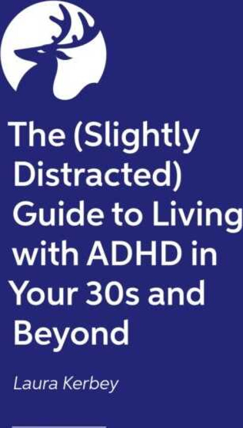 The (Slightly Distracted) Woman’s Guide to Living with an Adult ADHD Diagnosis