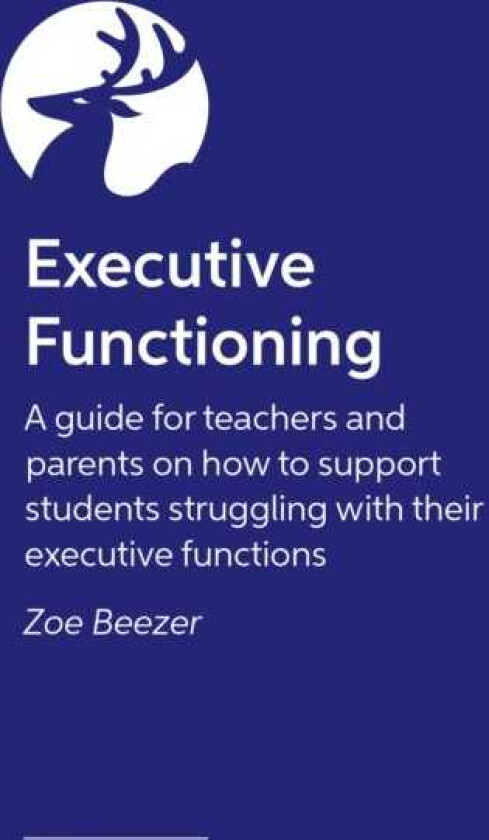 Executive Function Essentials in the Classroom Strategies to Support Learning and Growth