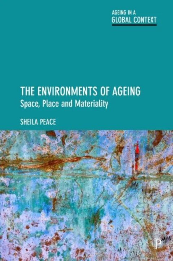 The Environments of Ageing av Sheila (The Open University) Peace