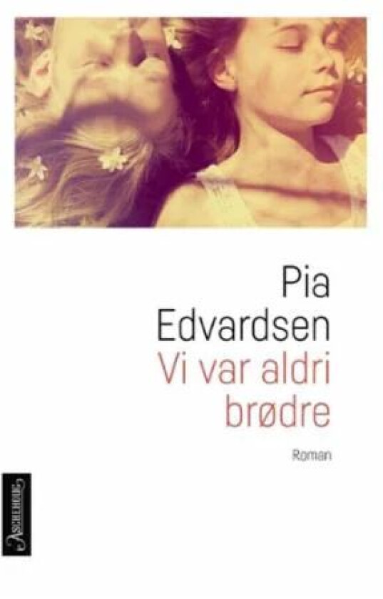 Vi var aldri brødre av Pia Edvardsen