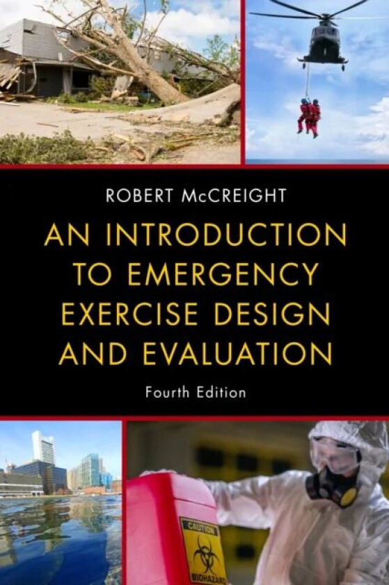 An Introduction to Emergency Exercise Design and Evaluation av Robert McCreight