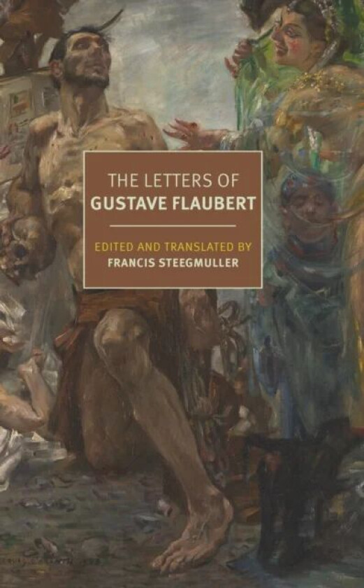The Letters of Gustave Flaubert : 1830-1880 av Gustave Flaubert, Francis Steegmuller