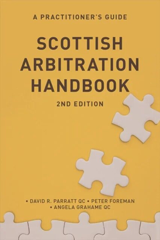 Scottish Arbitration Handbook av David R Parratt, Angela Grahame, Peter Foreman