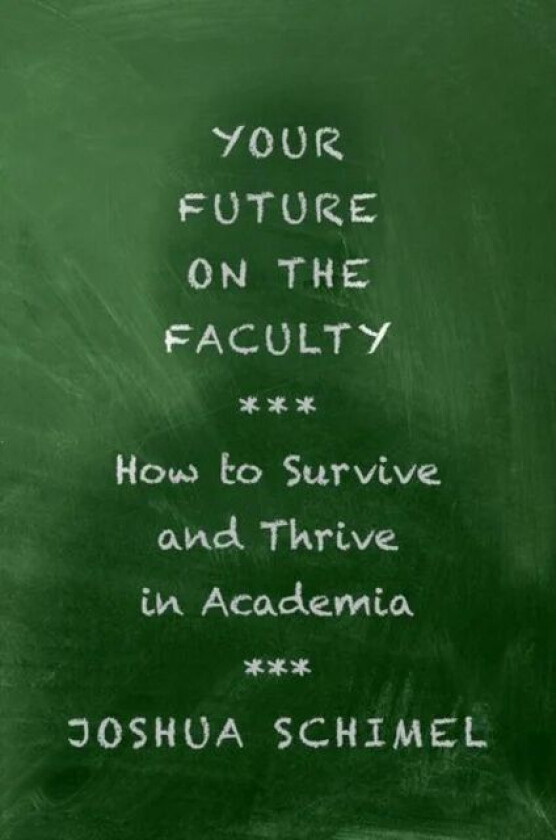 Your Future on the Faculty av Joshua (Professor of Ecology Evolution Schimel
