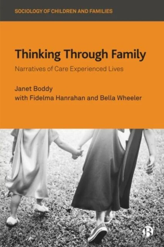 Thinking Through Family av Janet (University of Sussex and Oslo Metropolitan University) Boddy