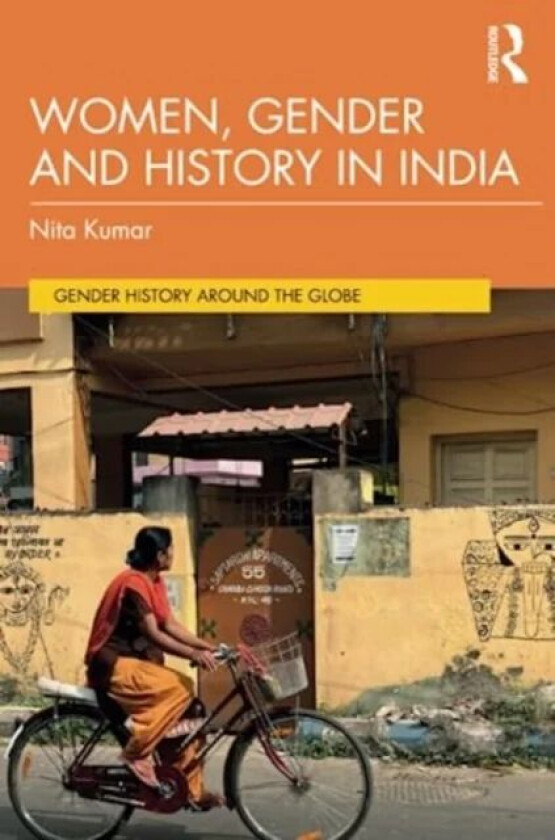 Women, Gender and History in India av Nita Kumar