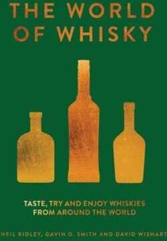 The World of Whisky Taste, Try and Enjoy Whiskies from Around the World