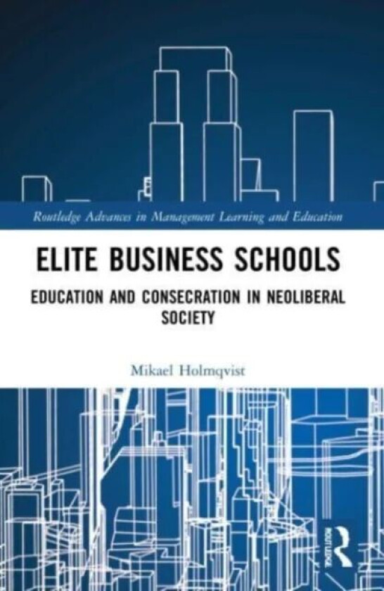 Elite Business Schools av Mikael (Stockholm Business School Sweden) Holmqvist