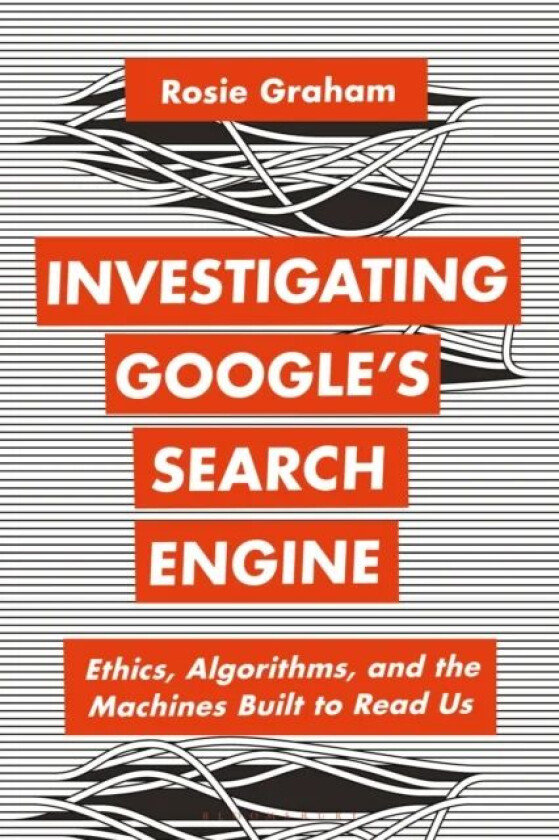 Investigating Google¿s Search Engine av Rosie Graham