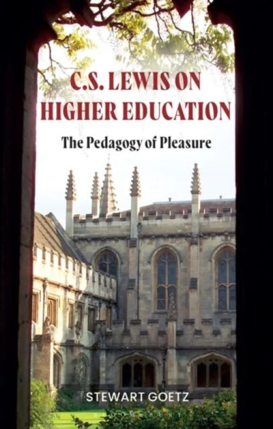 C.S. Lewis on Higher Education av Professor Stewart Goetz