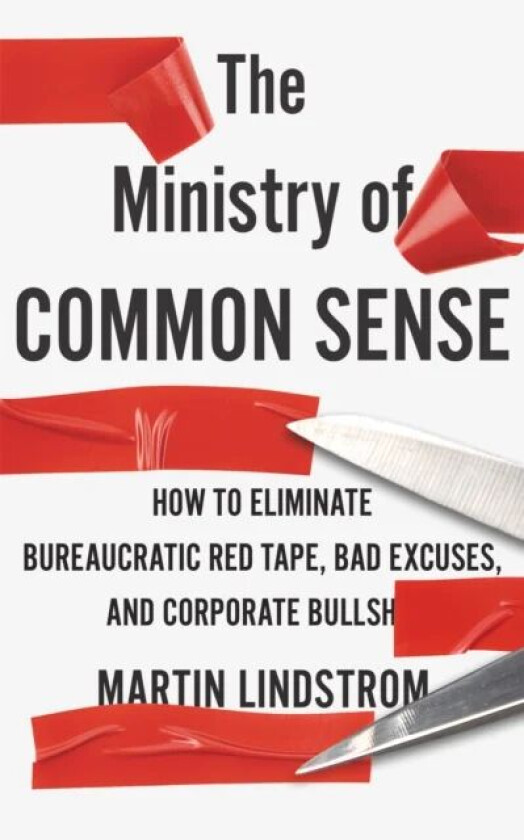 The Ministry of Common Sense av Martin Lindstrom Company