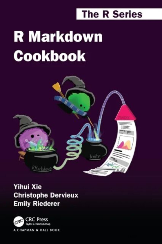 R Markdown Cookbook av Yihui Xie, Christophe Dervieux, Emily Riederer