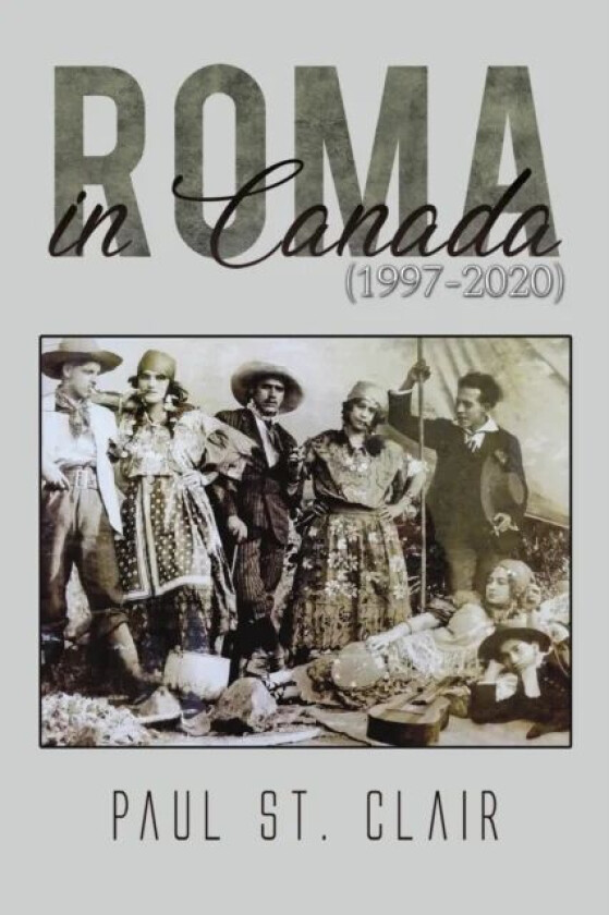 Roma in Canada (1997-2020) av Paul St Clair