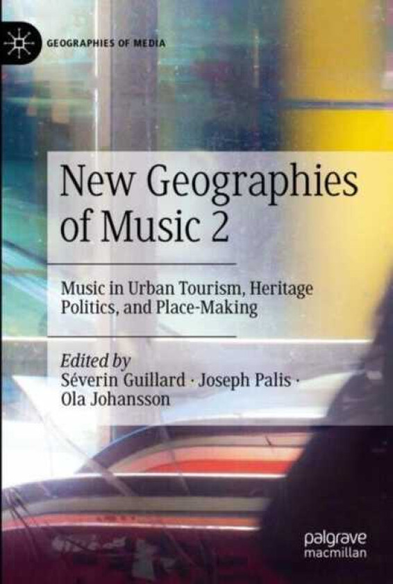 New Geographies of Music 2  Music in Urban Tourism, Heritage Politics, and PlaceMaking