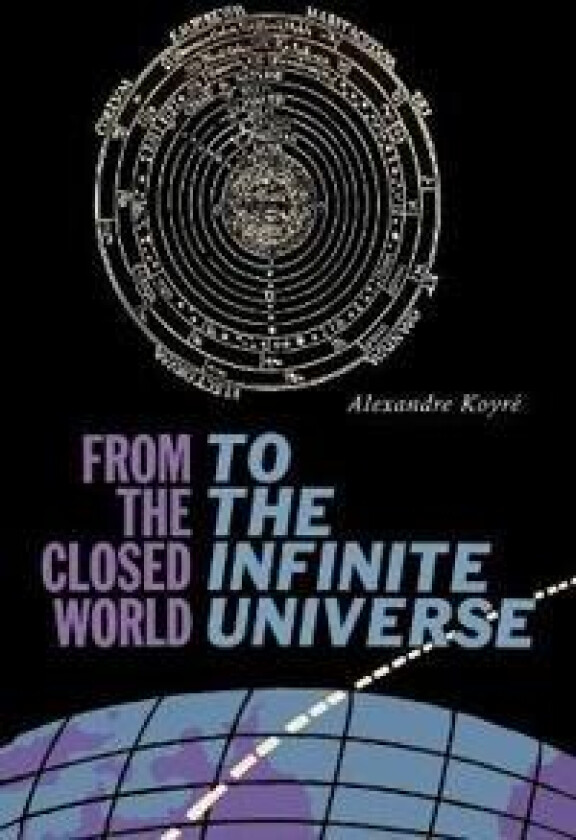 From the Closed World to the Infinite Universe