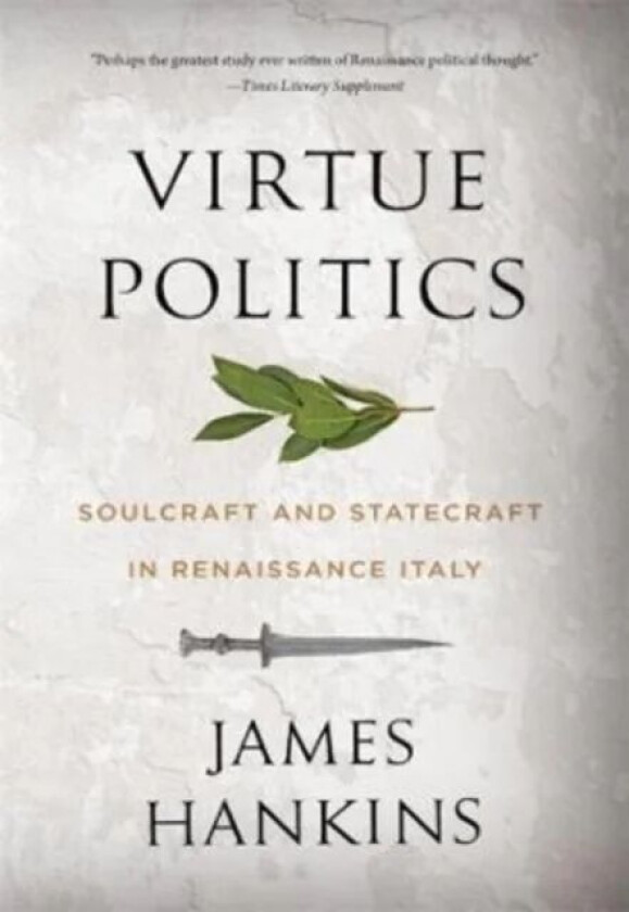 Virtue Politics av James Hankins