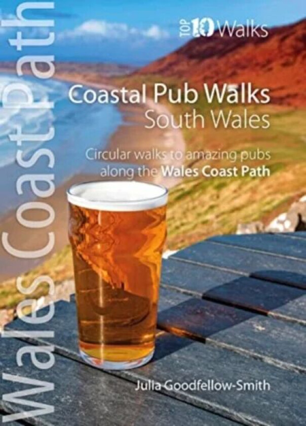 Coastal Pub Walks: South Wales (Wales Coast Path: Top 10 Walks) av Julia Goodfellow-Smith