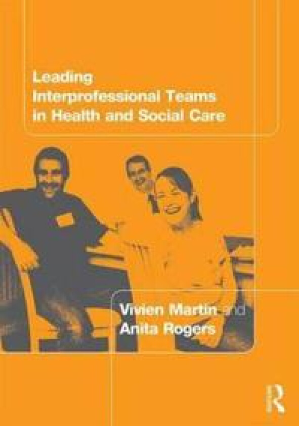 Leading Interprofessional Teams in Health and Social Care