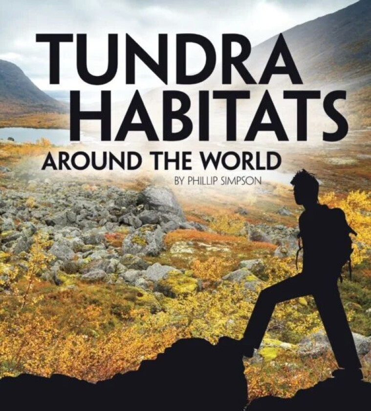 Tundra Habitats Around the World av Phillip Simpson