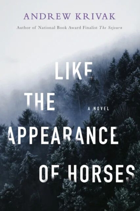 Like the Appearance of Horses av Andrew Krivak
