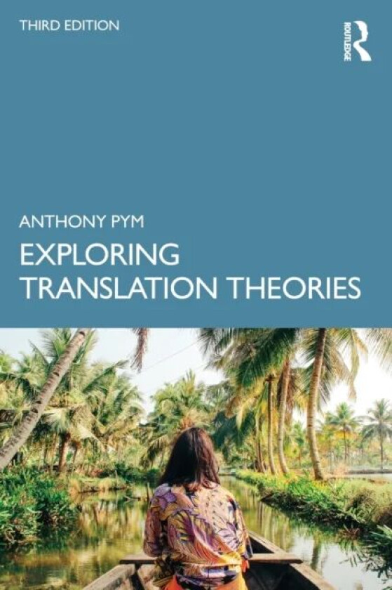 Exploring Translation Theories av Anthony Pym