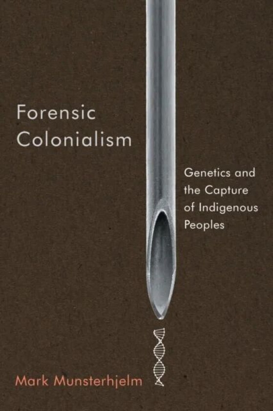 Forensic Colonialism av Mark Munsterhjelm