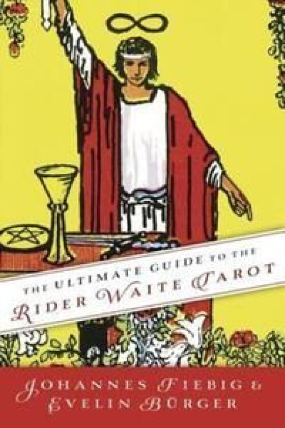 The Ultimate Guide to the Rider Waite Tarot av Johannes Fiebig, Evelin Burger
