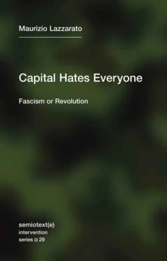 Capital Hates Everyone av Maurizio Lazzarato, Robert Hurley