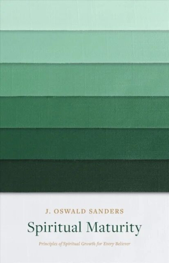 Spiritual Maturity av J. Oswald Sanders