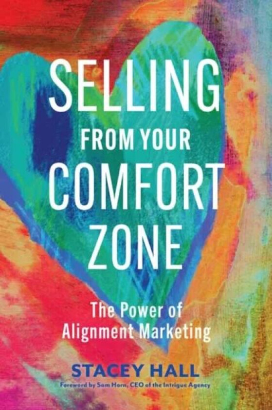 Selling from Your Comfort Zone av Stacey Hall