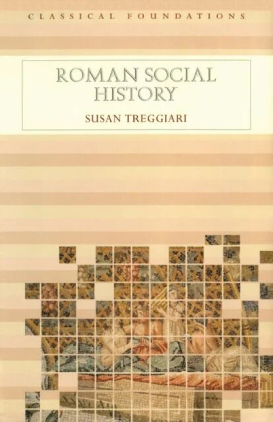 Roman Social History av Susan (University of Oxford UK) Treggiari