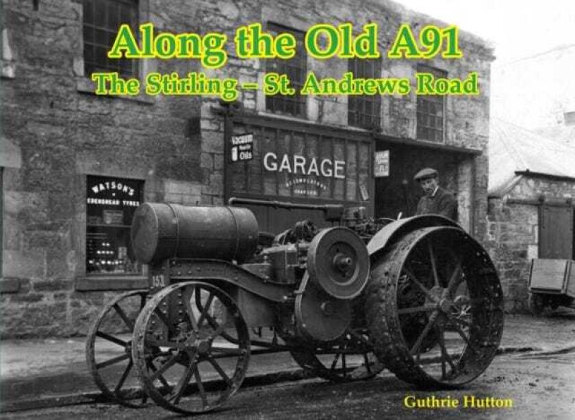 Along the Old A91 Road The Stirling – St. Andrews Road