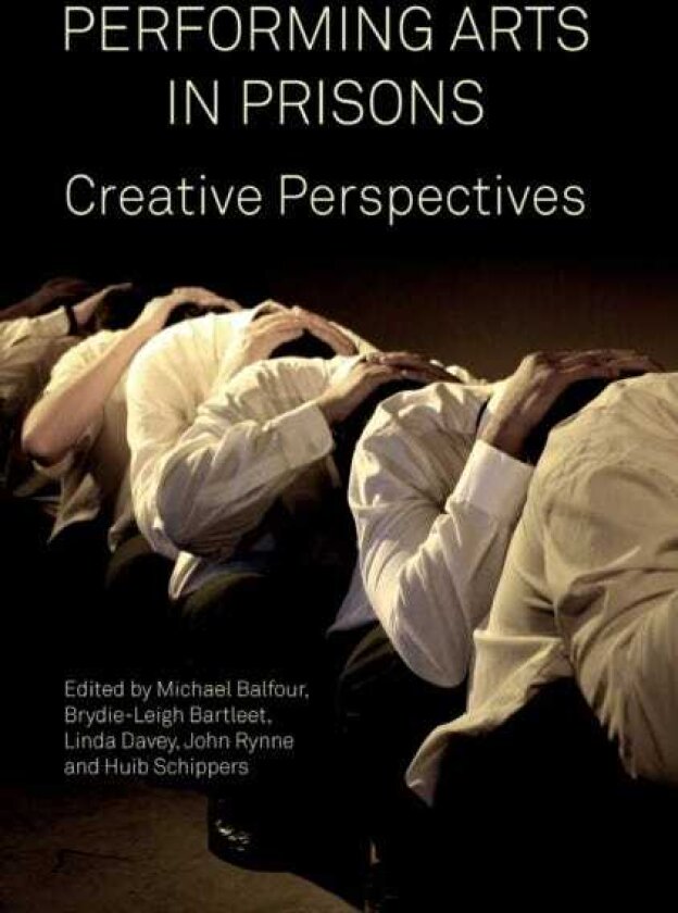 Performing Arts in Prisons Creative Perspectives