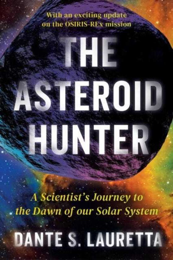 The Asteroid Hunter A Scientist's Journey to the Dawn of our Solar System