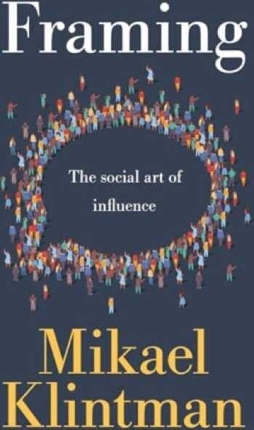 Framing  The Social Art of Influence