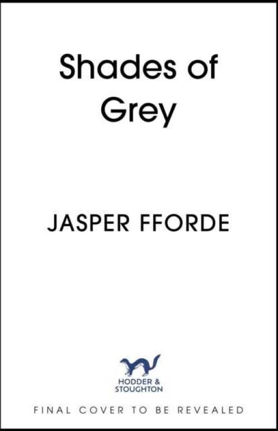 Shades of Grey For fans of Douglas Adams and Terry Pratchett the cult classic, full of colourful characters and brilliant twists