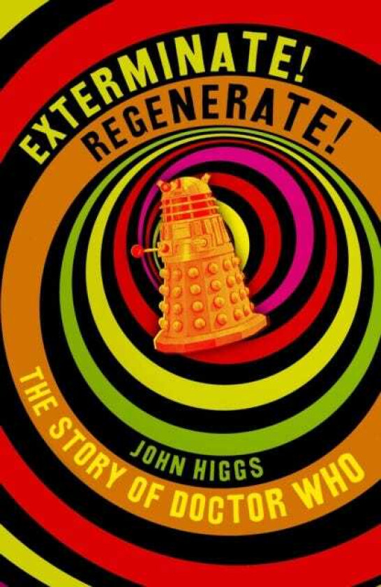 Exterminate/Regenerate The Story of Doctor Who