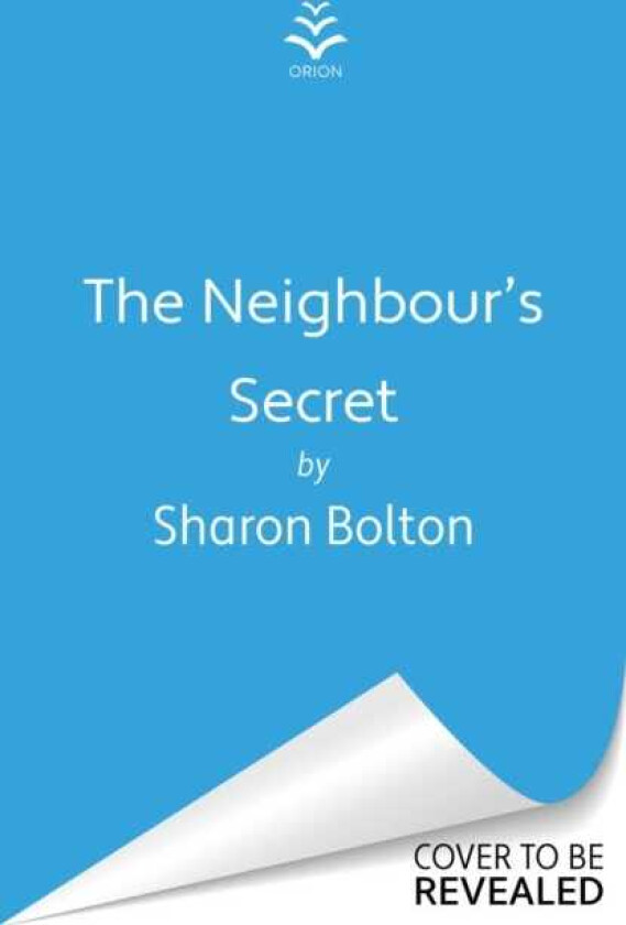 The Neighbour's Secret The perfect autumn thriller novel to curl up with and read late into the night