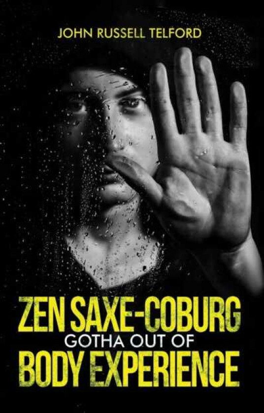 Zen SaxeCoburgGotha Out of Body Experience