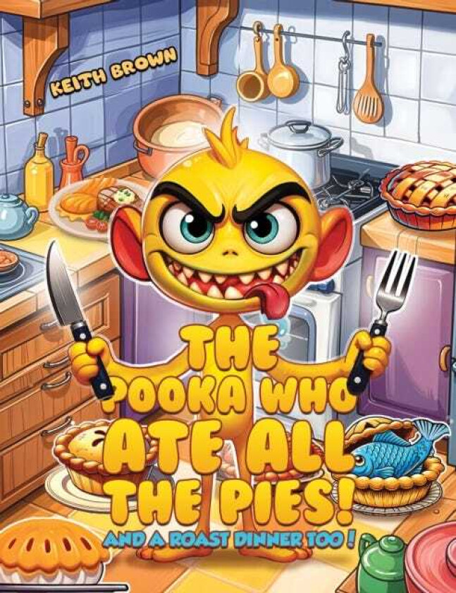 The Pooka Who Ate all the Pies! And a Roast Dinner too!